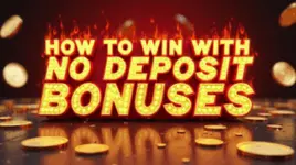 How to Win with No Deposit Bonuses
